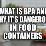 Old cloudy plastic food containers next to safe glass and steel bowls with the text What Is BPA and Why It’s Dangerous in Food Containers.