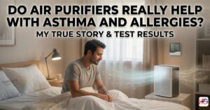 A man sitting on a bed in a clean bedroom next to a modern air purifier with text overlay: "Do air purifiers really help with asthma and allergies? My true story and test results."