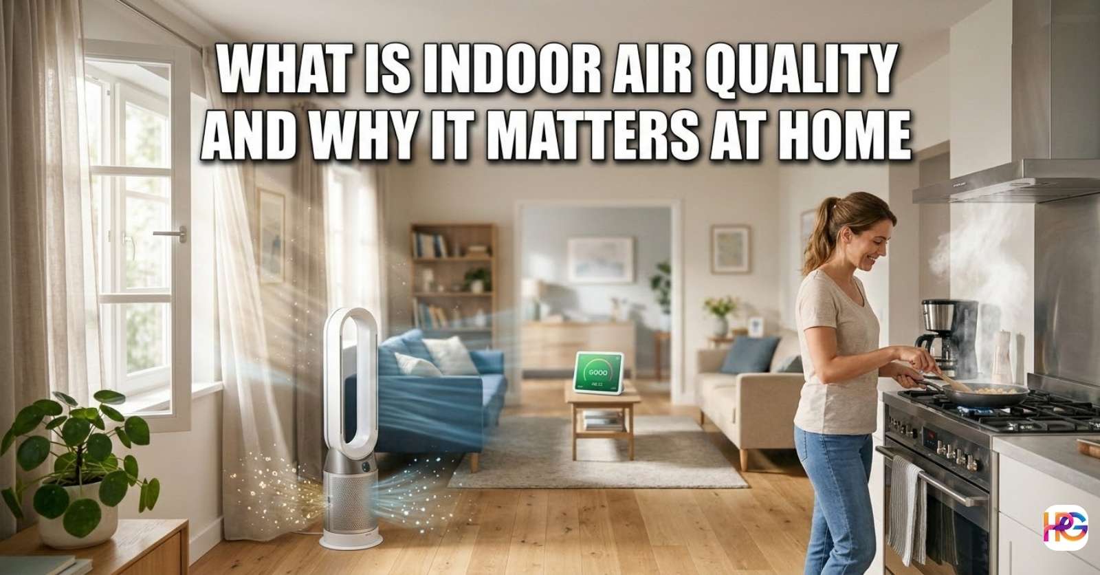 A woman cooking on a stove with a Dyson air purifier and an open window in a bright living room, featuring the text "What Is Indoor Air Quality and Why It Matters at Home" in Impact font.