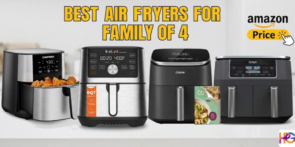 A horizontal banner with the title "BEST AIR FRYERS FOR FAMILY OF 4" in large yellow text. It features four different air fryer models in a kitchen setting: a Chefman, an Instant Vortex Plus, a Cosori with a recipe booklet, and a Ninja Foodi. All have digital displays. On the right, there is an "Amazon Price" button with a pointer. A small "HSG" logo is in the bottom right corner.