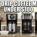 Best drip coffee maker under $100 image showing four stainless steel and black coffee machines lined up on a kitchen counter.